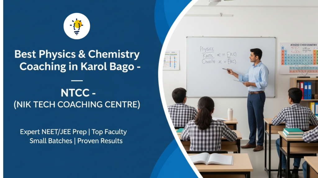 Best Physics & Chemistry Coaching in Karol Bagh